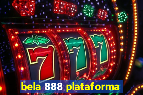 bela 888 plataforma